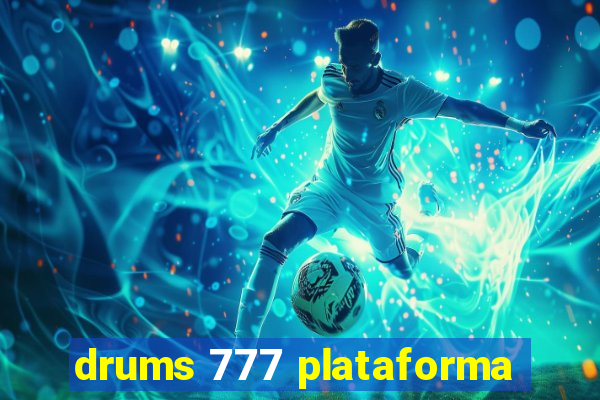 drums 777 plataforma